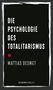 Mattias Desmet: Die Psychologie des Totalitarismus, Buch, Buch