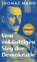 Thomas Mann: Vom zukünftigen Sieg der Demokratie, Buch