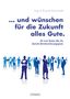 Ingrid Brand-Hückstädt: ... und wünschen für die Zukunft alles Gute., Buch