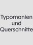 Typomanien und Querschnitte, Buch