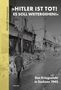 Titel: "Hitler ist tot! Es soll weitergehen!" Autor: Alexander Querengässer. Szene zeigt einen Mann vor zerstörten Gebäuden.