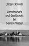 Jürgen Schwab: Gemeinschaft und Gesellschaft bei Martin Walser, Buch
