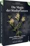 Caroline Deiß: Magie der Stadtpflanzen, Buch