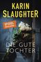 Karin Slaughter: Die gute Tochter, Buch