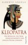 Alberto Angela: Kleopatra. Die Königin, die Rom herausforderte und ewigen Ruhm gewann, Buch