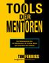 Tim Ferriss: Tools der Mentoren, Buch