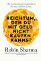 Robin Sharma: Reichtum, den du mit Geld nicht kaufen kannst, Buch