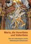 Josef Kreiml: Maria, die Vorerlöste und Vollerlöste - Über den Lebensbeginn und die Vollendung der Gottesmutter, Buch