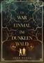 Anne Danck: Es war einmal im Dunklen Wald, Buch
