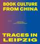 : Book Culture from China - Traces in Leipzig, Buch