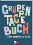 : Gruppentagebuch für Krippe und Kita, Buch