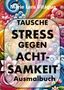 Marie L. Vitágua: Tausche Stress gegen Achtsamkeit, Buch, Buch