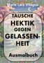 "TAUSCHE HEKTIK GEGEN GELASSENHEIT. Ausmalbuch. Marie Lara Vitágua." Illustration mit Garten, Teich und Pavillon., Buch