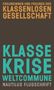 Freundinnen und Freunde der klassenlosen Gesellschaft: Klasse, Krise, Weltcommune, Buch