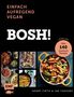 Henry Firth: Bosh! einfach - aufregend - vegan - Der Sunday-Times-#1-Bestseller, Buch