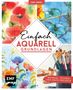 Barbara Eisenbarth: Kunst Kompakt: Einfach Aquarell - Das Grundlagenbuch, Buch