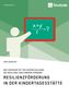 Anna Burghart: Wie Erzieher mit religiöser Bildung die Resilienz von Kindern fördern. Resilienzförderung in der Kindertagesstätte, Buch