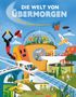 "Die Welt von Übermorgen. Wie sieht unsere Zukunft aus? Oliver Schmaering, Josy Bloggs, KARIBU." Illustrationen von Zukunftsszenen., Buch