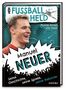Florian Kinast: Mein Fußballheld Manuel Neuer - Seine Geschichte, seine Spiele, seine Rekorde, Buch