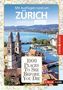 "Mit Ausflügen rund um Zürich. Stadtführer spezial. 1000 Places To See Before You Die®. E-Book inside." Sicht auf Zürich.
