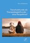 Kira Hildmann: Tierschutzhunde als Therapiebegleithunde - eine Perspektive?, Buch