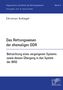 Christian Schlegel: Das Rettungswesen der ehemaligen DDR. Betrachtung eines vergangenen Systems sowie dessen Übergang in das System der BRD, Buch