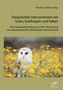 Verena Dibowsky: Tiergestützte Interventionen mit Eulen, Greifvögeln und Falken: Eine Auseinandersetzung vor dem Hintergrund von Selbstverständnis, Wirksamkeit und Tierschutz, Buch