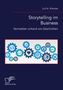 Julia Heese: Storytelling im Business. Vermarkten anhand von Geschichten, Buch