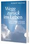 "Wege zurück ins Leben. Ein christlicher Trauerbegleiter. Robert Mucha. Himmel mit weißen Wolken und Sonnenstrahlen.", Buch