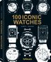 Gisbert L. Brunner: 100 Iconic Watches, Buch
