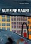 Renate Habets: Nur eine Mauer, Buch