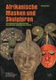 Paul Duschner: Afrikanische Masken und Skulpturen der Sammlung Karl-Josef Scheideler des Lippischen Landesmuseums Detmold, Buch