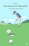 „Mit Golgo auf dem Grün“ von Sven Lenz. Ein Golfer zielt auf ein Loch, der Ball „Hihi!“. Illustration., Buch