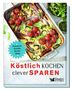 Köstlich kochen, clever sparen, Buch