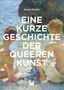 Dawn Hoskin: Eine kurze Geschichte der queeren Kunst, Buch