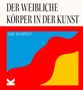 Amy Dempsey: Der weibliche Körper in der Kunst, Buch, Buch
