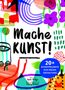 Susie Hodge: Mache Kunst!, Buch