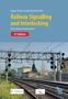 "Railway Signalling and Interlocking, 4th Edition" von Gregor Theeg und Sergej Vlasenko, zeigt Eisenbahnsignale.