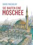 David Macaulay: Sie bauten eine Moschee, Buch, Buch