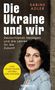 Sabine Adler: Die Ukraine und wir, Buch