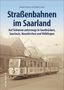 Stephan Lücke: Straßenbahnen im Saarland, Buch