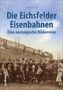 Paul Lauerwald: Die Eichsfelder Eisenbahnen, Buch
