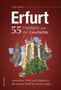Steffen Raßloff: Erfurt. 55 Highlights aus der Geschichte, Buch, Buch