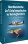Bernd-Rüdiger Ahlbrecht: 50 Highlights der Luftfahrtgeschichte in Norddeutschland, Buch