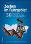 Friedhelm Wessel: Zechen im Ruhrgebiet. 30 Highlights aus der Geschichte, Buch