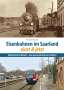 Florian Bender: Eisenbahnen im Saarland einst und jetzt, Buch