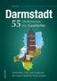 Jörg Koch: Darmstadt. 55 Meilensteine der Geschichte, Buch