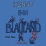 KENNT IHR BLAULAND? Tina Rau. Blaue Figuren mit Hüten interagieren spielerisch mit großen, blauen Buchstaben., Buch