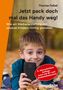 Thomas Feibel: Jetzt pack doch mal das Handy weg!, Buch, Buch