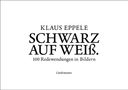 „Klaus Eppele, Schwarz auf Weiß. 100 Redewendungen in Bildern. Lindemanns.“ Text in schwarzer Serifenschrift auf weißem Hintergrund.